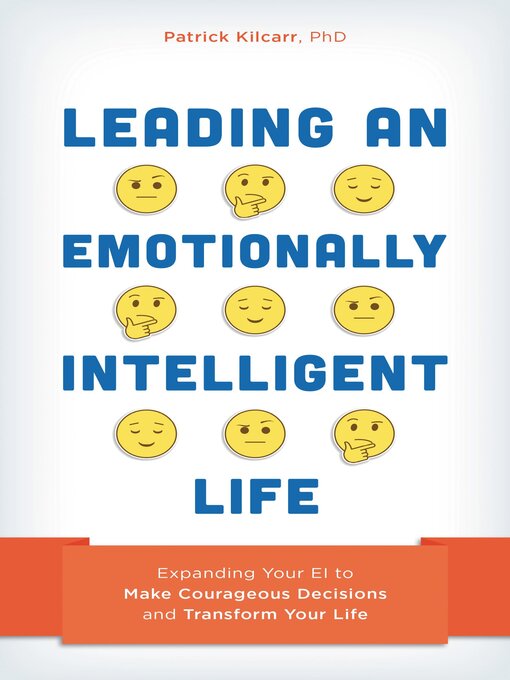 Title details for Leading an Emotionally Intelligent Life by Patrick Kilcarr - Available